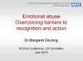 Emotional abuse Overcoming barriers to recognition and action PowerPoint PPT Presentation
