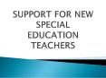 SUPPORT FOR NEW SPECIAL EDUCATION TEACHERS PowerPoint PPT Presentation