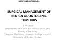 SURGICAL MANAGEMENT OF BENIGN ODONTOGENIC TUMOURS PowerPoint PPT Presentation