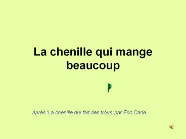 La chenille qui mange beaucoup