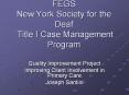 FEGS New York Society for the Deaf Title I Case Management Program PowerPoint PPT Presentation