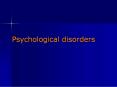 Psychological disorders PowerPoint PPT Presentation