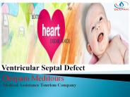 Learn How Ventricular septal defect (VSD) diagnosed and treated.