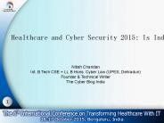 Healthcare and Cyber Security 2015 :Is India Ready?