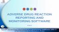 Adverse Drug Reaction Reporting and Monitoring Software PowerPoint PPT Presentation