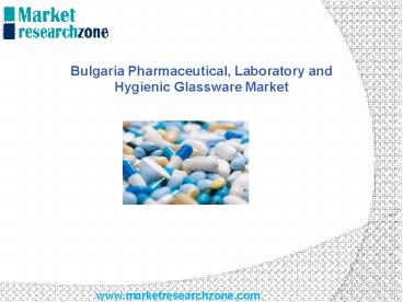Pharmaceutical, Laboratory and Hygienic Glassware Market in Bulgaria