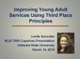 Improving Young Adult Services Using Third Place Principles PowerPoint PPT Presentation