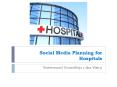 Social Media Planning for Hospitals PowerPoint PPT Presentation