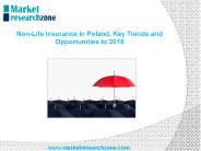 Non-Life Insurance in Poland, Key Trends and Opportunities to 2018