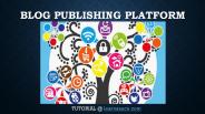 Blog Publishing Platform Tutorial