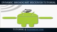 Dynamic Broadcast Receiver Tutorial
