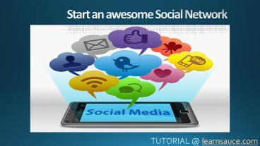 Start an Awesome Social Network Tutorial
