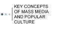 KEY CONCEPTS OF MASS MEDIA AND POPULAR CULTURE PowerPoint PPT Presentation