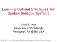 Learning Optimal Strategies for Spoken Dialogue Systems