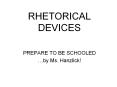 RHETORICAL DEVICES PowerPoint PPT Presentation