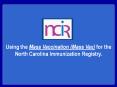 Using the Mass Vaccination (Mass Vax) for the North Carolina Immunization Registry. PowerPoint PPT Presentation