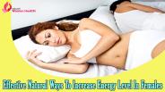 Effective Natural Ways To Increase Energy Level In Females