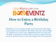 How to Enjoy a Birthday Party PowerPoint PPT Presentation