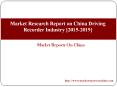 Market Research Report on China Driving Recorder Industry [2015-2019] PowerPoint PPT Presentation