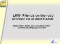 LKW- Friends on the road Wir bringen was Sie t PowerPoint PPT Presentation