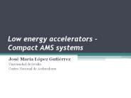 Low energy accelerators 