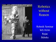 Robotics without Reason