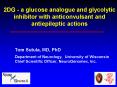 2DG - a glucose analogue and glycolytic inhibitor with anticonvulsant and antiepileptic actions PowerPoint PPT Presentation