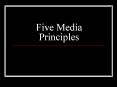 Five Media Principles PowerPoint PPT Presentation