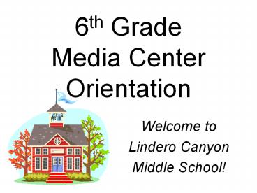 6th Grade Media Center Orientation