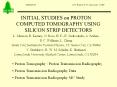 INITIAL STUDIES on PROTON COMPUTED TOMOGRAPHY USING SILICON STRIP DETECTORS PowerPoint PPT Presentation