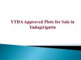 YTDA Approved open Plots in Yadagirigutta