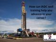 How can IADC well training help you advance in your career? PowerPoint PPT Presentation