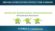 BroadcastReceiver connect for Android Apps Tutorial