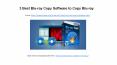 3 best blu ray copy software to copy blu-ray PowerPoint PPT Presentation