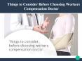 Things to consider Before Choosing Workers Compensation Doctor. PowerPoint PPT Presentation