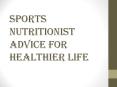 Sports nutritionist advice for healthier life PowerPoint PPT Presentation