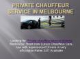 Private chauffeur service in Melbourne PowerPoint PPT Presentation