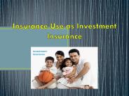 Insurance Use as Investment Insurance