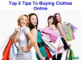Top 5 Tips To Buying Clothes Online