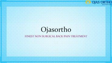 Finest Non surgical back pain treatment |Ojas Ortho