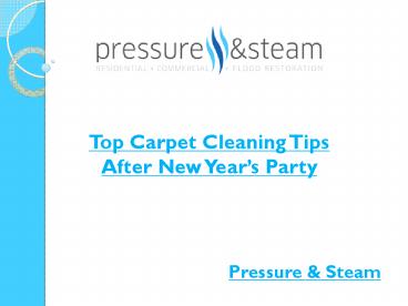 Top Carpet Cleaning Tips After New Year’s Party
