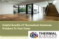 Helpful Benefits Of Thermalized Aluminum Windows To Your Home PowerPoint PPT Presentation