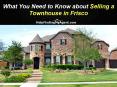 What You Need To Know About Selling A Townhouse In Frisco