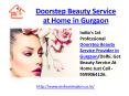 Doorstep Beauty Service at Home in Gurgaon PowerPoint PPT Presentation