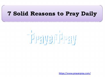 7 Solid Reasons to Pray Daily