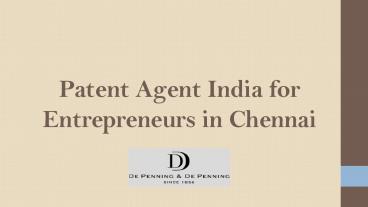 Patent Agent India for Entrepreneurs in Chennai | Depenning