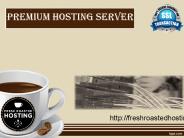 Premium Hosting Server - Fresh Roasted Hosting