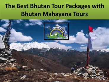 The Best Bhutan Tour Packages with Bhutan Mahayana Tours