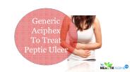Generic Aciphex to Treat Peptic Ulcer