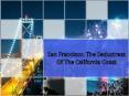 San Francisco: the seductress of the California coast PowerPoint PPT Presentation